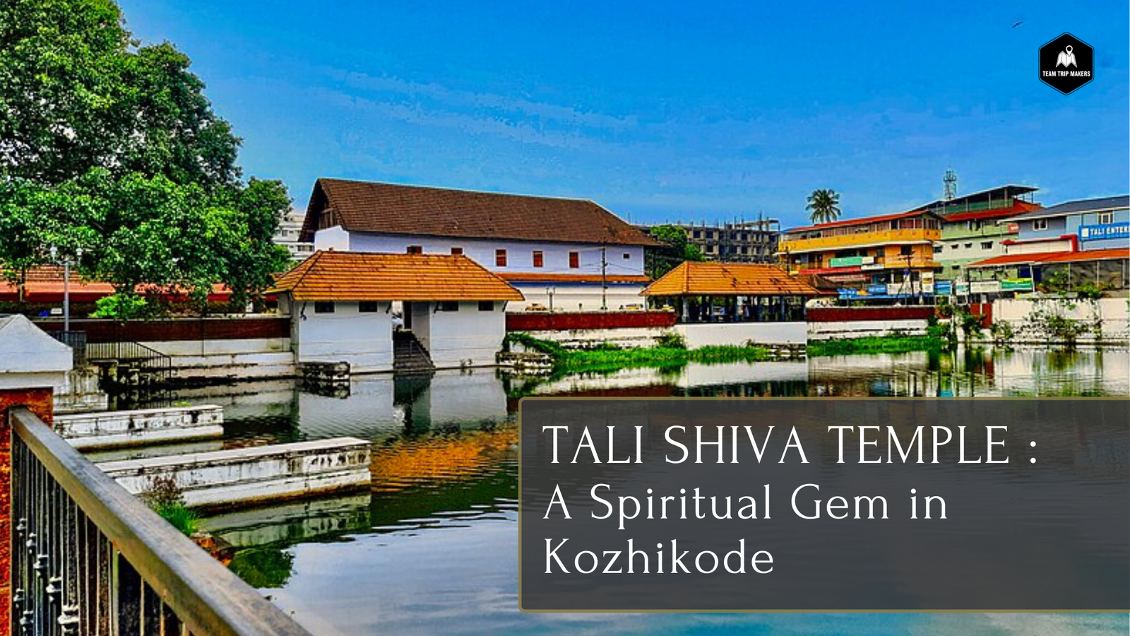 Tali Shiva Temple: A Spiritual Gem in Kozhikode